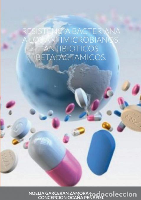 Livres: RESISTENCIA BACTERIANA A LOS ANTIMICROBIANOS - ANTIBIOTICOS BETALACTAMICOS. - NOELIA GARCERAN ZAMORA