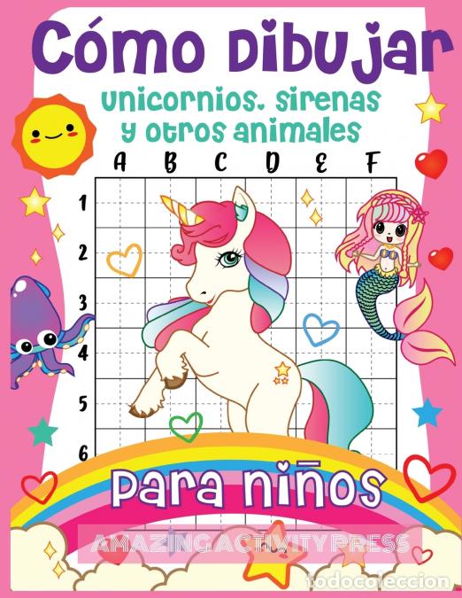 Livros: C&oacute;mo dibujar unicornios, sirenas y otros animales para ni&ntilde;os - &iexcl;El libro de dibujo paso a paso para