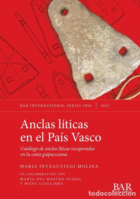 Libri: Anclas l&iacute;ticas en el Pa&iacute;s Vasco - Cat&aacute;logo de anclas l&iacute;ticas recuperadas en la costa guipuzcoana - M