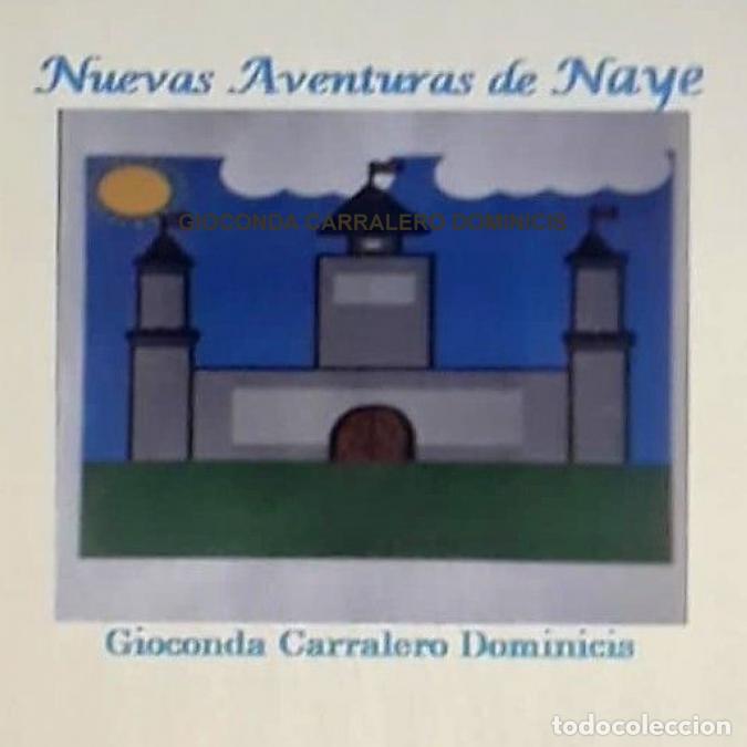 Libri: NUEVAS AVENTURAS DE NAYE - GIOCONDA CARRALERO DOMINICIS