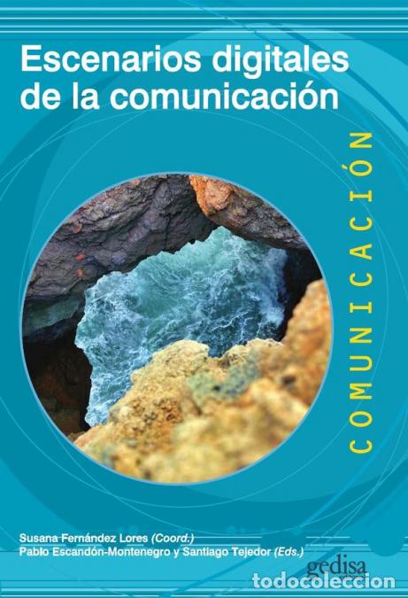 Livros: Escenarios digitales de la comunicaci&oacute;n - Pablo Escand&oacute;n-Montenegro,Susana Fern&aacute;ndez Lores,Santiago