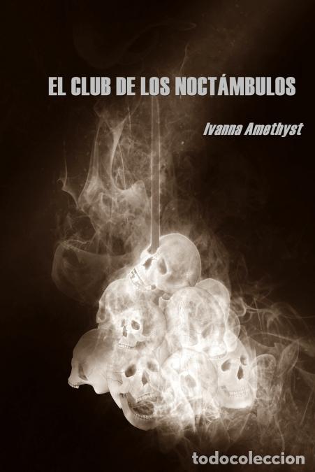Livres: El Club de los Noct&aacute;mbulos - Ivanna Amethyst