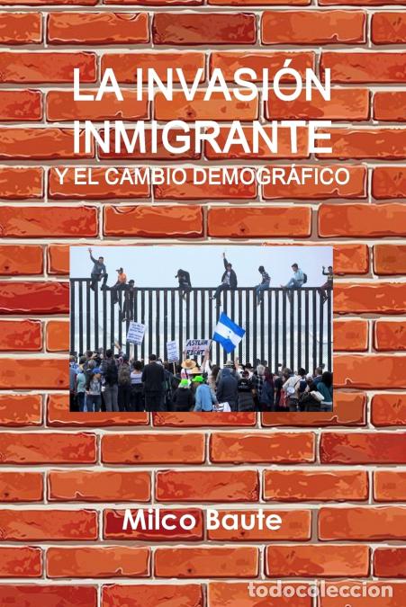 Libri: La invasi?n inmigrante y el cambio demogr?fico - Milco Baute