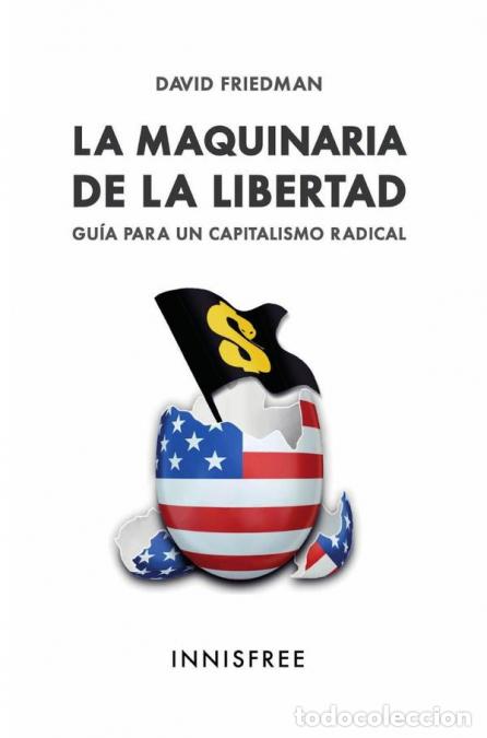 books: La maquinaria de la libertad - GU&Iacute;A PARA UN CAPITALISMO RADICAL - DAVID FRIEDMAN