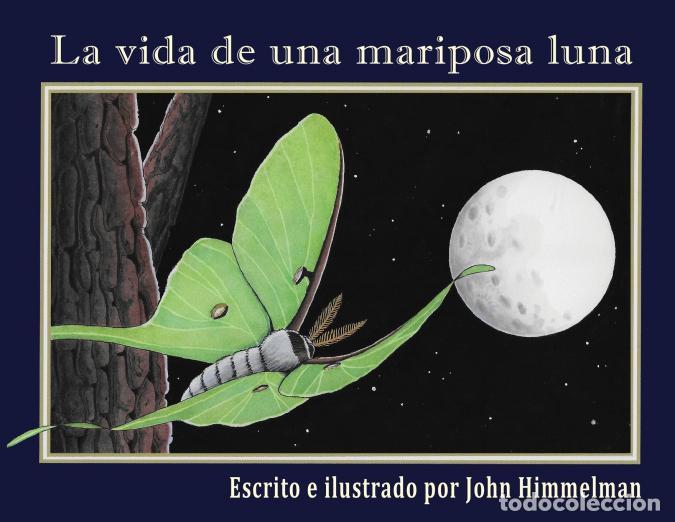 Libri: La vida de una mariposa luna - John Himmelman