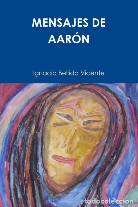 Libri: MENSAJES DE AAR&Oacute;N - Ignacio Bellido Vicente