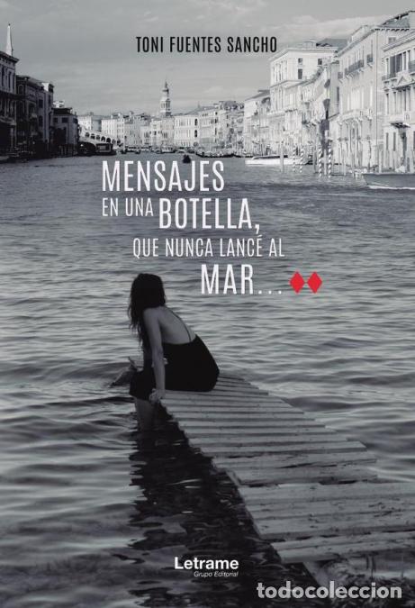 Libri: Mensajes en una botella, que nunca lanc&eacute; al mar - Toni Fuentes Sancho