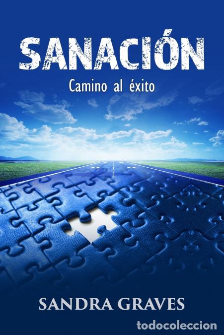 Libros: Sanaci&oacute;n - Camino al &eacute;xito - Sandra Graves