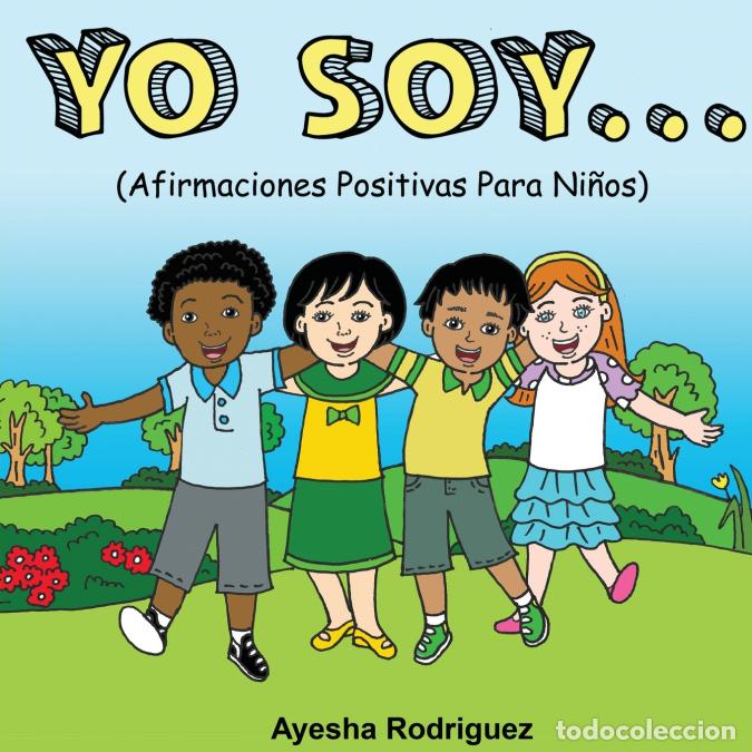 Livros: Yo Soy.. - Afirmaciones Positivas Para Ni&ntilde;os - Ayesha Rodriguez