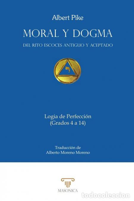 Libros: Moral y Dogma. Logia de Perfecci&oacute;n - Grados 4 a 14 - Albert Pike