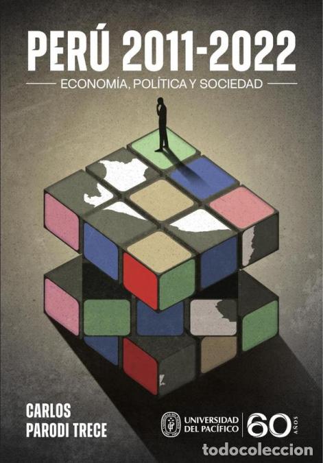 Livres: Per&uacute; 2011-2022: econom&iacute;a, pol&iacute;tica y sociedad - Carlos Parodi