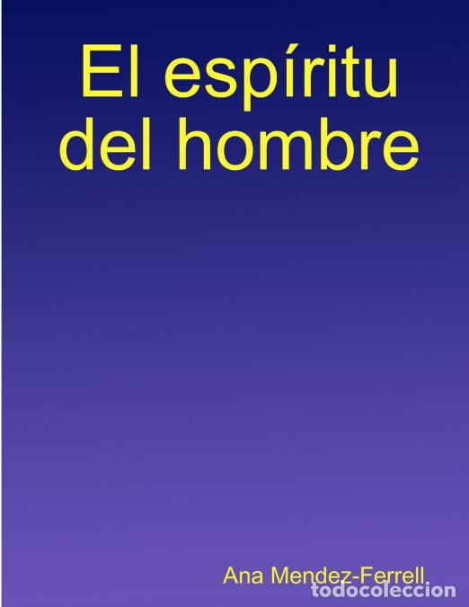 Libri: El esp&iacute;ritu del hombre - Ana Mendez-Ferrell