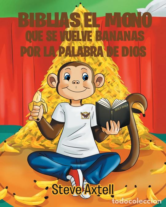 B&uuml;cher: Biblias El Mono Que Se Vuelve Bananas Por La Palabra de Dios - Steve Edward Axtell