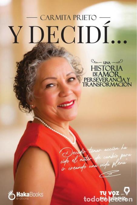 Livres: Y decid&iacute;.... - Una historia de Amor, Perseverancia y Transformaci&oacute;n - CARMITA PRIETO