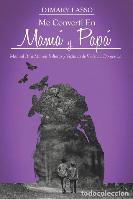 B&uuml;cher: Me Convert&iacute; En Mam&aacute; Y Pap&aacute; - Dimary Lasso