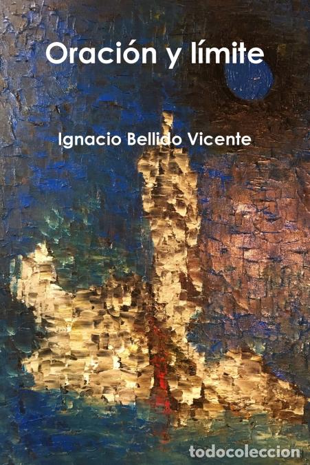 Libri: Oraci&oacute;n y l&iacute;mite - Ignacio Bellido Vicente