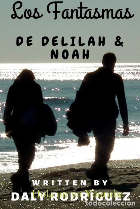 Libri: Los Fantasmas de Delilah & Noah - Daly Rodr'guez,Daly Rodr?guez,Daly Rodr&iacute;guez