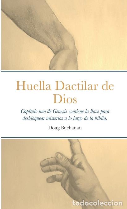 Livros: Huella Dactilar de Dios - Cap&iacute;tulo uno de G&eacute;nesis contiene la llave para desbloquear misterios a lo