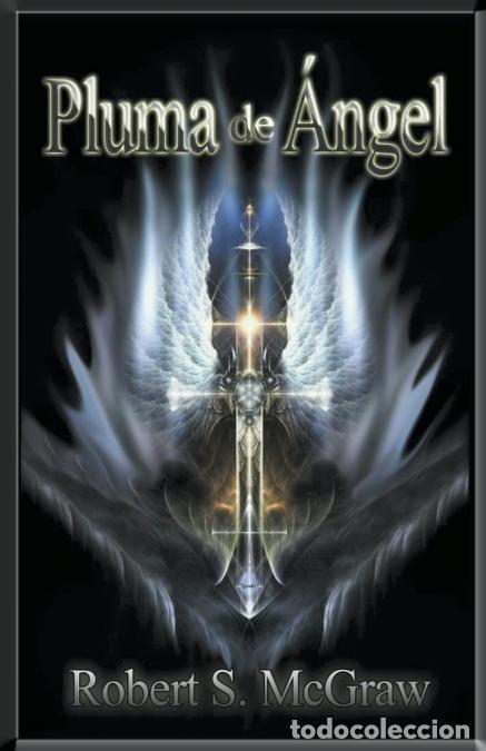 Libros: Pluma de &Aacute;ngel - Robert S. McGraw - Foto 1