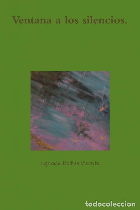 B&uuml;cher: Ventana a los silencios. - Ignacio Bellido Vicente