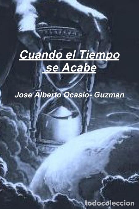 books: Cuando el Tiempo se Acabe - Jose Alberto Ocasio- Guzman