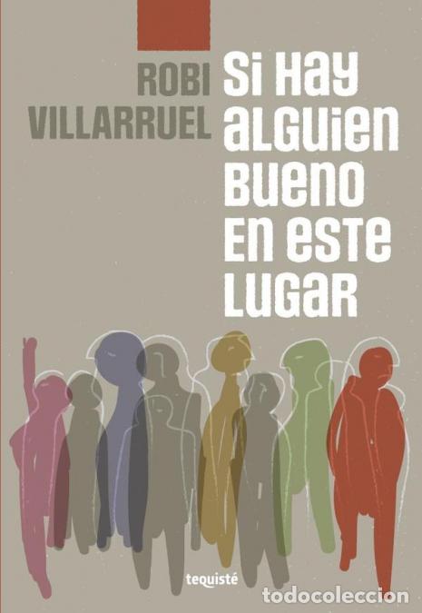 Livres: Si hay alguien bueno en este lugar - Roberto Villarruel