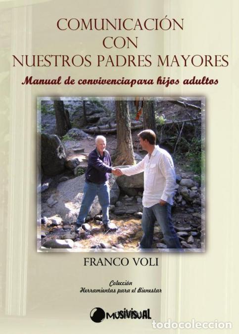 Livres: Comunicaci&oacute;n con nuestros padres mayores - Manual de convivencia para hijos adultos - Franco Voli