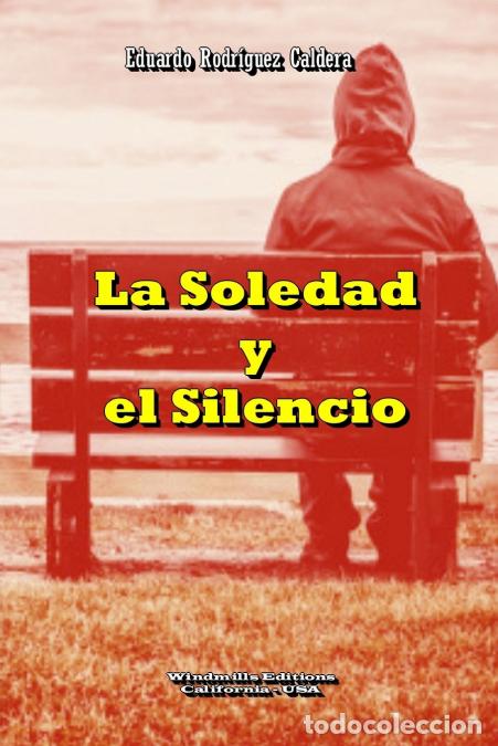 Libri: La Soledad y el Silencio - Eduardo Rodr&iacute;guez Caldera