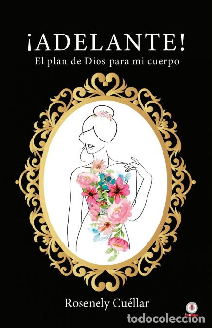 B&uuml;cher: &iexcl;Adelante! - El plan de Dios para mi cuerpo - Rosenely Cu&eacute;llar