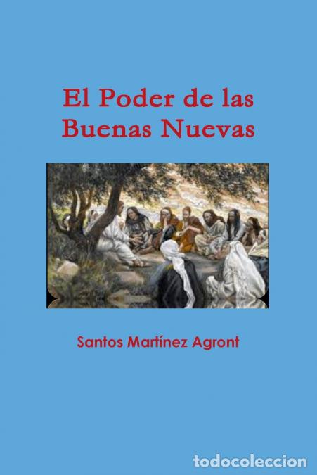 Libri: El Poder de las Buenas Nuevas - Santos Mart&iacute;nez Agront