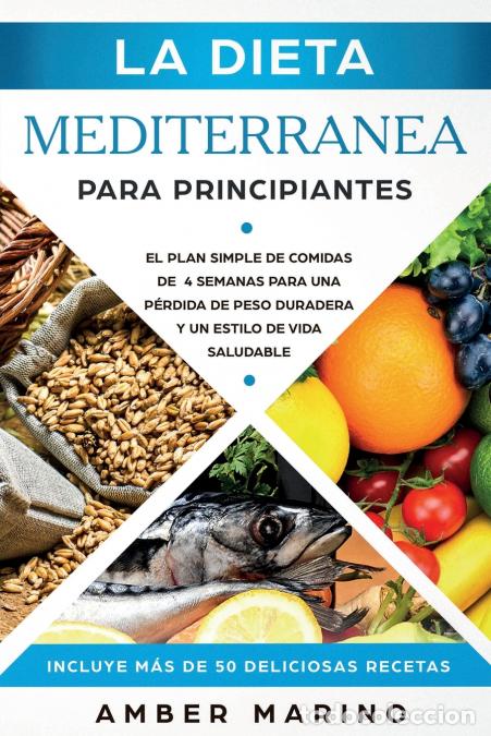 Livros: La Dieta Mediterr&aacute;nea para Principiantes - El Plan Simple de Comidas de 4 Semanas para una P&eacute;rdida d