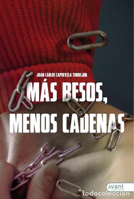 Libri: M&aacute;s besos, menos cadenas - Juan Carlos Capdevila
