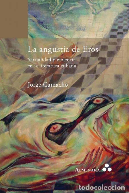 Livros: La angustia de Eros. Sexualidad y violencia en la literatura cubana - Jorge Camacho