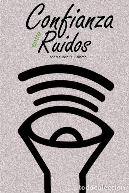 Livros: Confianza entre Ruidos - Mauricio RGallardo,Mauricio R. Gallardo