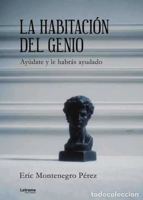Livros: La habitaci&oacute;n del genio. Ay&uacute;date y le habr&aacute;s ayudado. - Eric Montenegro P&eacute;rez