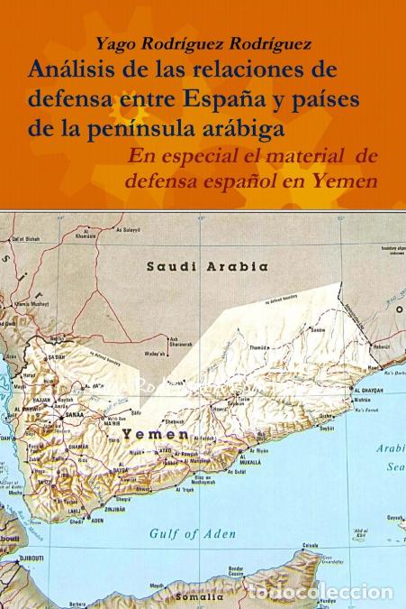 Livros: Relaciones de defensa entre Espa&ntilde;a y pa&iacute;ses de la pen&iacute;nsula ar&aacute;biga. En especial el conflicto de Yem