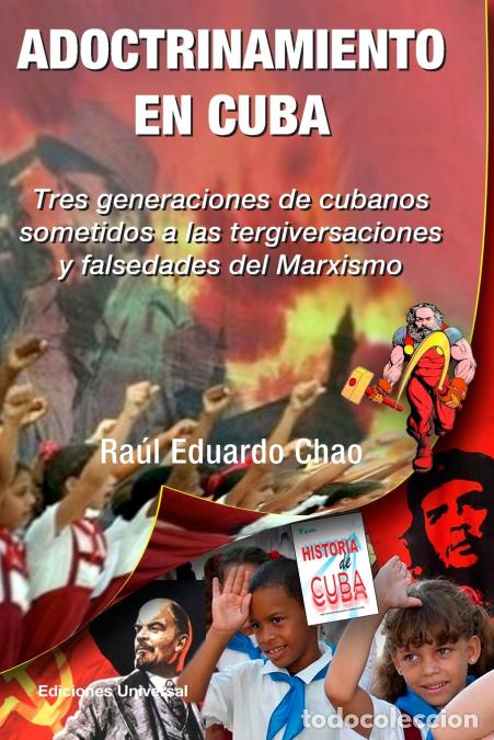 Livros: ADOCTRINAMIENTO EN CUBA. Tres generaciones de cubanos sometidos a las tergiversaciones y falsedades