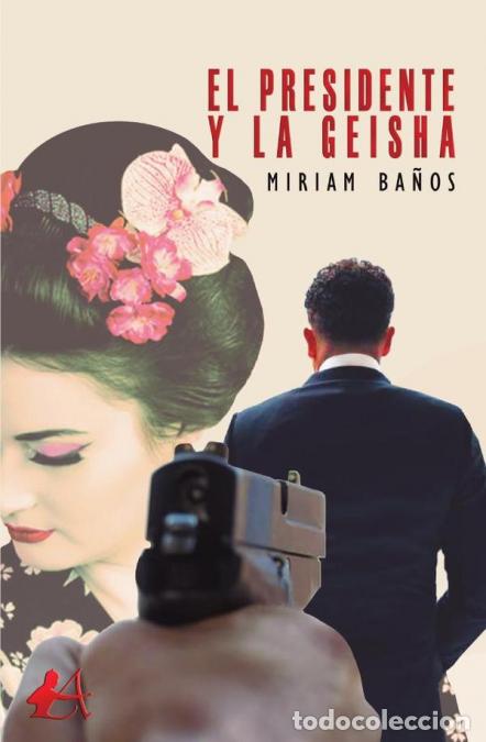 Libri: El presidente y la geisha - Miriam Ba&ntilde;os