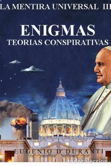 Libri: La Mentira Universal III Enigmas. Teorias Conspiratorias - Eugenio D' Duranti,Eugenio D? Duranti