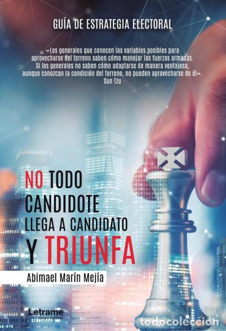 Libri: No todo candidote llega a candidato y triunfa. Gu&iacute;a de estrategia electoral - Abimael Mar&iacute;n Mej&iacute;a