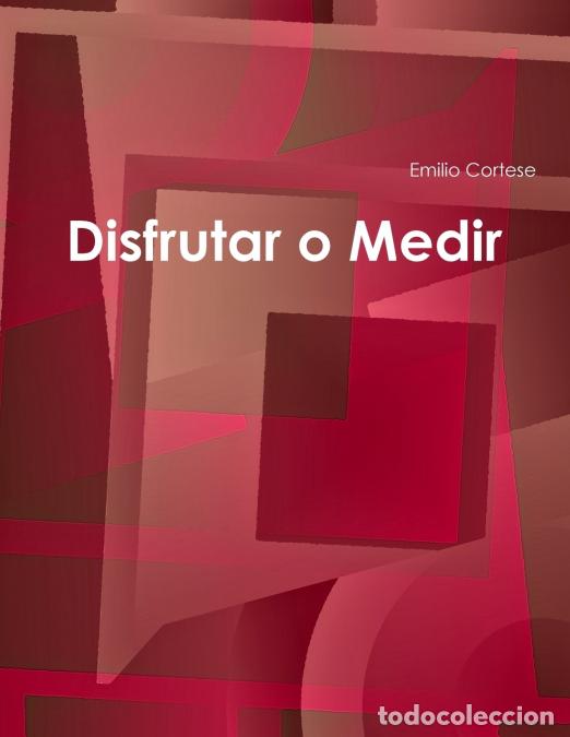 Libri: Disfrutar o Medir - Emilio Cortese