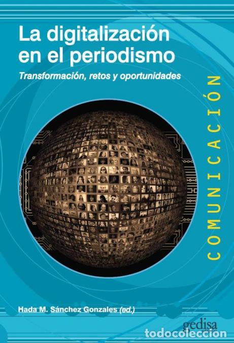 Libri: La digitalizaci&oacute;n en el periodismo - Transformaci&oacute;n, retos y oportunidades Hada M. S&aacute;nchez Gonzales