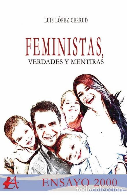 Libri: Feministas, verdades y mentiras - Luis L&oacute;pez Cerrud
