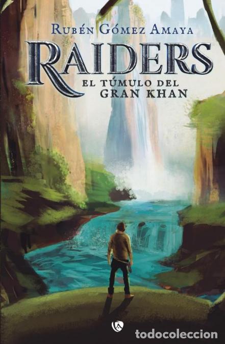Libri: Raiders - El t&uacute;mulo del Gran Khan - Rub&eacute;n G&oacute;mez Amaya