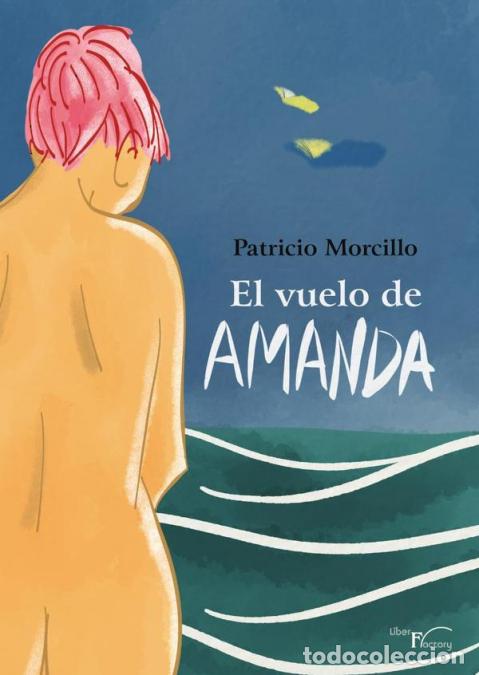 Libri: El vuelo de Amanda - Patricio Morcillo