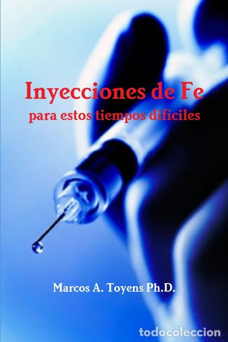 Libri: Inyecciones de Fe para estos tiempos dif&iacute;ciles - Marcos Toyens