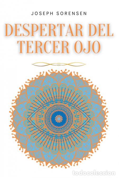 Libri: Despertar del tercer ojo - Un manual de Meditaci&oacute;n Guiada para Expandir el Poder Mental, Mejorar la