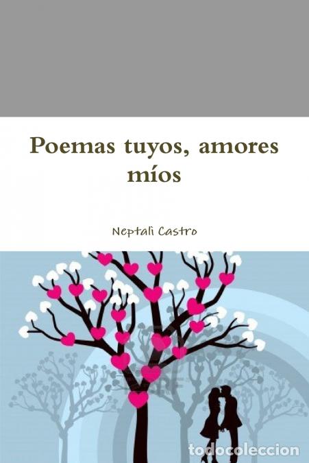 Libri: Poemas tuyos, amores m&iacute;os - Neptali Castro