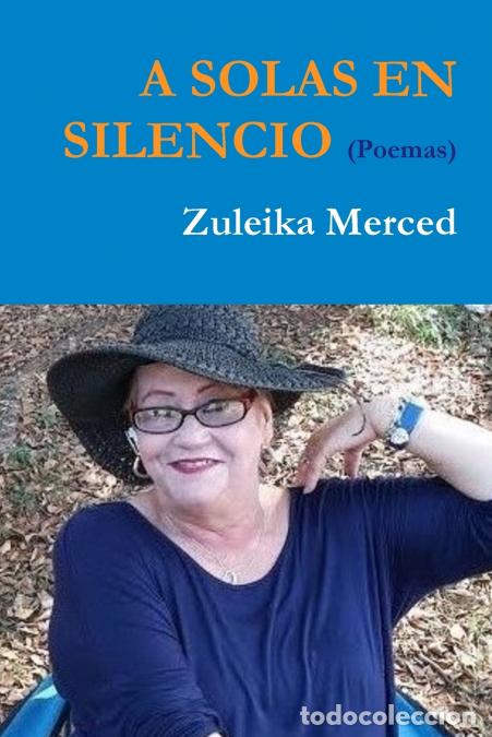 Libri: A SOLAS EN SILENCIO (poemas) - Zuleika Merced