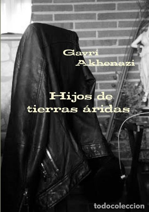 Libri: Hijos de tierras &aacute;ridas - Gavr&iacute; Akhenazi